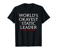 World's Okayest Static Leader - it could be worst T-Shirt