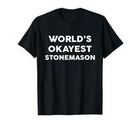 World's Okayest STONEMASON T-Shirt for STONEMASONS T-Shirt