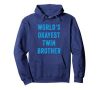 World's Okayest Twin Brother Funny Sarcastic Brotherly Quote Pullover Hoodie