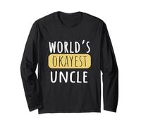 World's Okayest Uncle Funny for Best Uncle Long Sleeve T-Shirt
