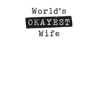 World's Okayest Wife Sweatshirt - White - M - White