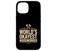 World's Okayest Woodworker Funny Carpenter Case for iPhone 15