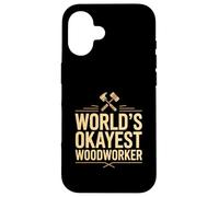 World's Okayest Woodworker Funny Carpenter Case for iPhone 16