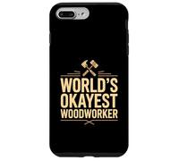 World's Okayest Woodworker Funny Carpenter Case for iPhone 7 Plus/8 Plus