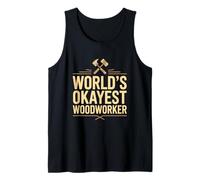 World's Okayest Woodworker Funny Carpenter Tank Top