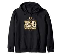 World's Okayest Woodworker Funny Carpenter Zip Hoodie