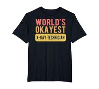 World's Okayest X-Ray Technician Funny X-Ray Technician T-Shirt, Men's Big and Tall, Black, 4X Tall