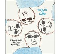 Worlds on Paper : Drawings from Kinngait