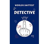 Worlds Shittest Detective: Perfect Gag Gift For The Worlds Shittest Detective | Blank Lined Notebook Journal | 100 Pages 6 x 9 Format | Office | Work ... Hen | | Anniversary | Christmas | Xmas