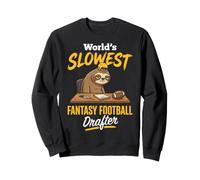 Worlds Slowest Fantasy Football Drafter Funny Sloth Sweatshirt