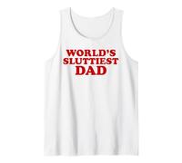 Worlds Sluttiest Dad Funny Sarcastic Adult Humor Design Pun Tank Top