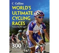 World's Ultimate Cycling Races: 300 of the greatest cycling events by Bacon, Ellis [27 September 2012]