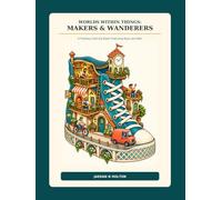 Worlds Within Things: Makers & Wanderers: A Fantasy Coloring Book Featuring Boys and Men