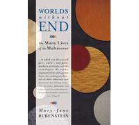 Worlds Without End: The Many Lives of the Multiverse