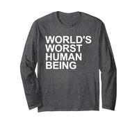 World's Worst Human Being - Funny Sarcastic Humor Statement Long Sleeve T-Shirt, Adult Unisex, Dark Heather Grey, Small