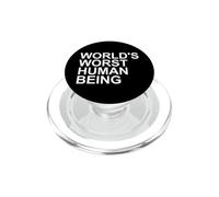 World's Worst Human Being - Funny Sarcastic Humor Statement PopSockets PopGrip for MagSafe