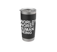 World's Worst Human Being - Funny Sarcastic Humor Statement Stainless Steel Insulated Tumbler