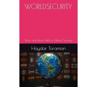 WORLDSECURITY: Ethics and Peace, Paths to Global Security