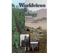 Worldviews and Ecology: Religion, Philosophy and the Environment (Ecology & Justice)