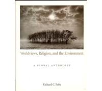 Worldviews, Religion, and the Environment: A Global Anthology