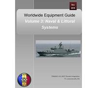 Worldwide Equipment Guide: Volume 3: Naval & Littoral Systems