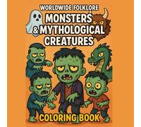 Worldwide Folklore Monsters & Mythological Creatures: Dracula, Wolfman, Zombies, Demons, Monsters