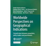Worldwide Perspectives on Geographical Indications: Crossed views between researchers, policy makers and practitioners