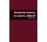 Worldwide Railway Accidents, 2000-09
