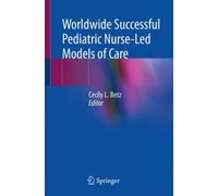 Worldwide Successful Pediatric Nurse-Led Models of Care