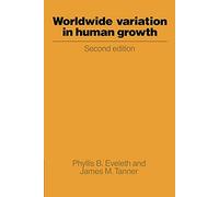 Worldwide Variation in Human Growth (Cambridge Studies in Biological & Evolutionary Anthropology)