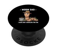 Worm Dad I Raise Dirt Crawlers For Fun Funny Compost PopSockets Adhesive PopGrip