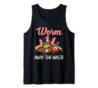 Worm Farm Compost Away The Waste Vermicomposting Humor Tank Top