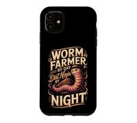 Worm Farmer by Day Dirt Ninja by Night Case for iPhone 11