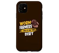 Worm Farmers Do It In The Dirt Funny Worm Farming Case for iPhone 11