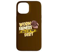 Worm Farmers Do It In The Dirt Funny Worm Farming Case for iPhone 15