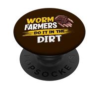 Worm Farmers Do It In The Dirt Funny Worm Farming PopSockets Adhesive PopGrip