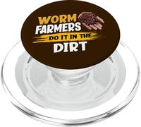 Worm Farmers Do It In The Dirt Funny Worm Farming PopSockets PopGrip for MagSafe