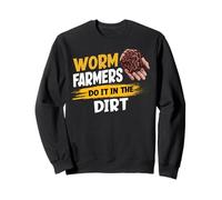Worm Farmers Do It In The Dirt Funny Worm Farming Sweatshirt