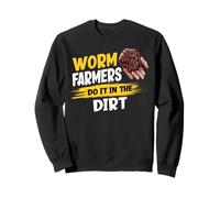 Worm Farmers Do It In The Dirt Funny Worm Farming Sweatshirt