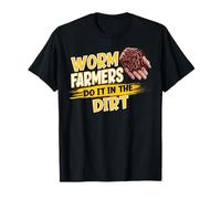 Worm Farmers Do It in The Dirt Funny Worm Farming T-Shirt
