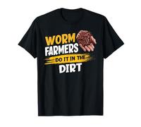 Worm Farmers Do It in The Dirt Funny Worm Farming T-Shirt