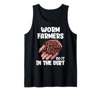 Worm Farmers Do It in The Dirt Funny Worm Farming Tank Top