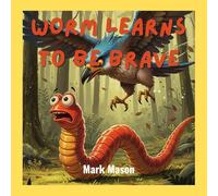 Worm Learns to Be Brave