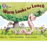 Worm Looks for Lunch: A playscript about Worm’s adventure on his search for lunch. (Collins Big Cat)