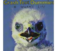 Worm's Life by Crash Test Dummies