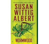 Wormwood: 17 (China Bayles Mystery)