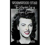 Wormwood Star: The Magickal Life of Marjorie Cameron