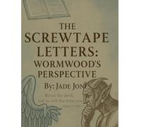 Wormwood's Perspective: The Screwtape Letters