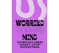 Worried Mind: A Gentle Guided Journal for Overthinking and Stress (Dump & Release)