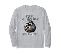 Worried Raccoon If Only Existential Dread Burned Calories Long Sleeve T-Shirt